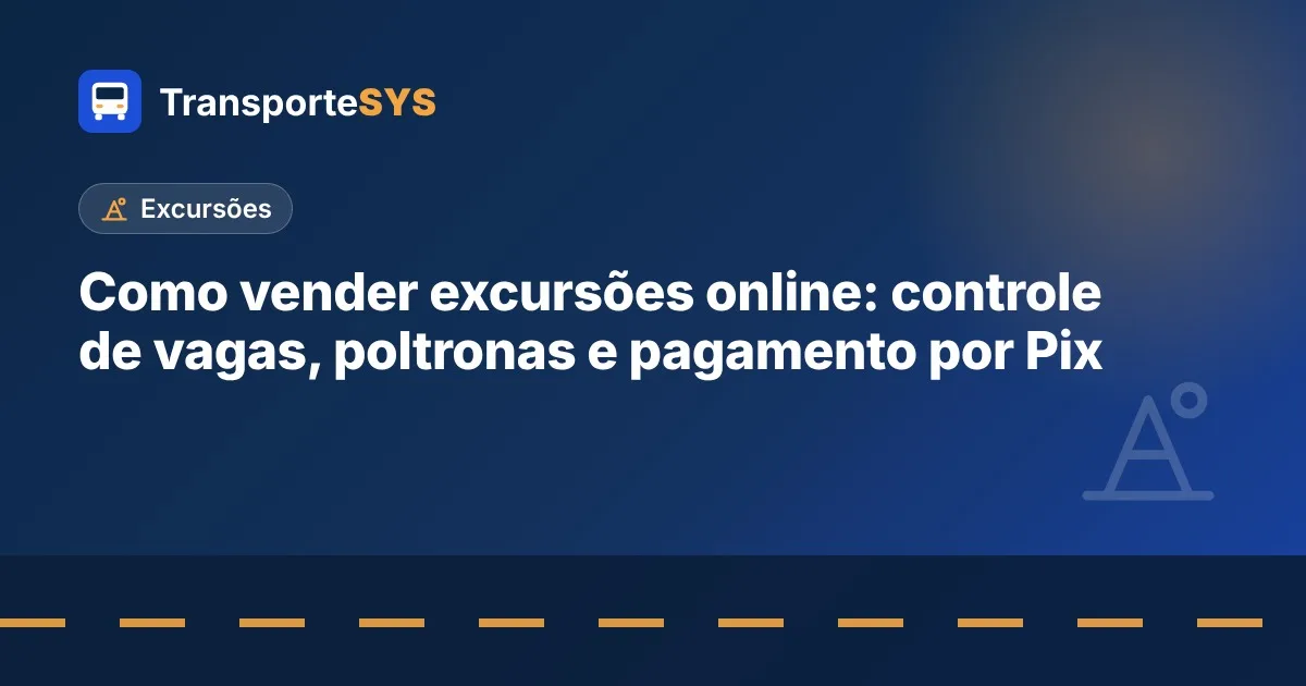 Como vender excursões online: controle de vagas, poltronas e pagamento por Pix